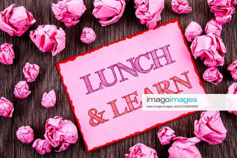 Handwriting Text Showing Lunch And Learn Business Photo Showcasing