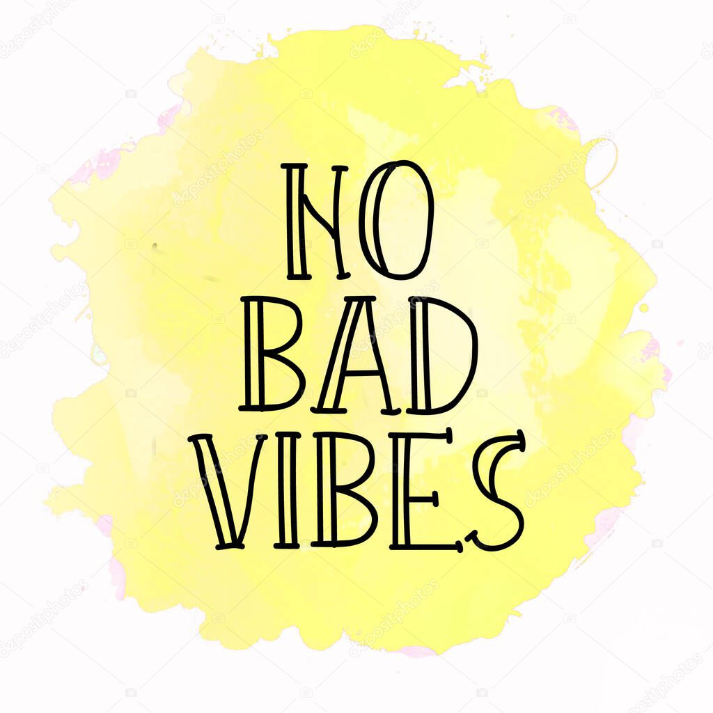 No bad vibes text on abstract colorful background