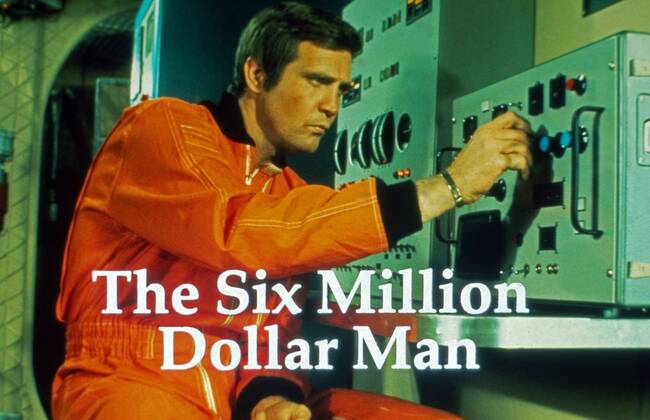 The Six Million Dollar Man, aka: Der Sechs Millionen Dollar Mann