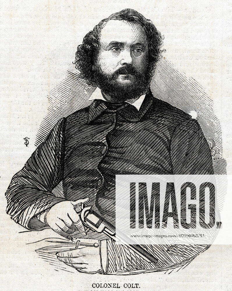 Samuel COLT Colonel Samuel COLT 1814 1862 Anonymous illustration for ...