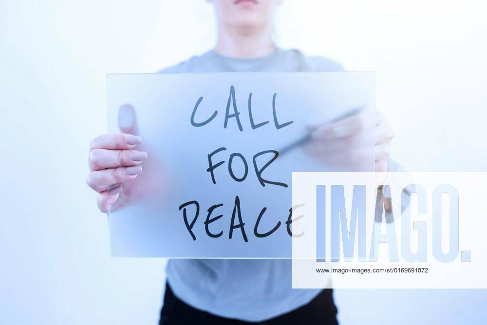 Sign displaying Call For Peace. Conceptual photo Make votes to a ...