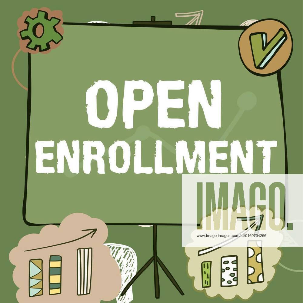 Inspiration showing sign Open EnrollmentThe yearly period when people