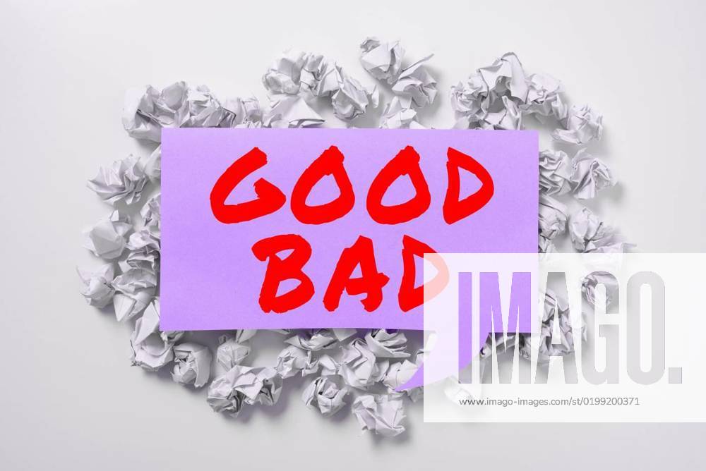 Text Showing Inspiration Good Bad Business Showcase To Seem To Be 
