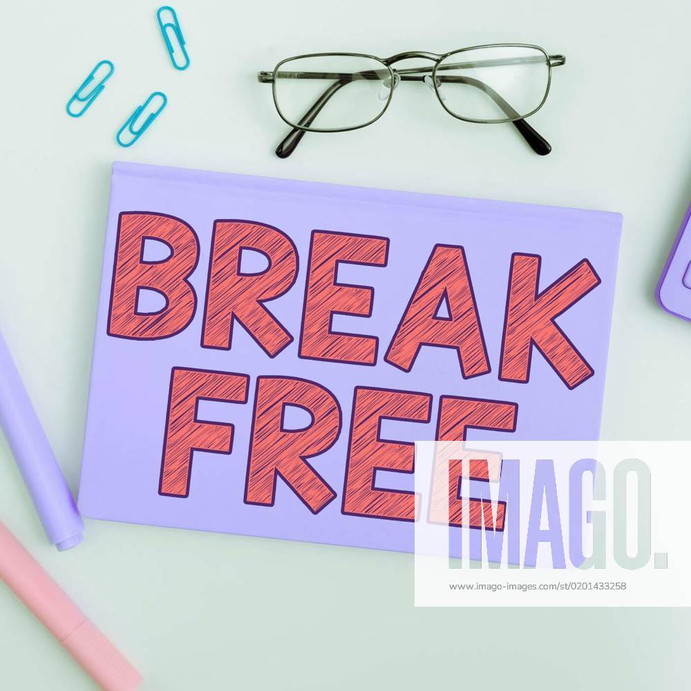 Text Sign Showing Break Free Business Concept Another Way Of Saying 