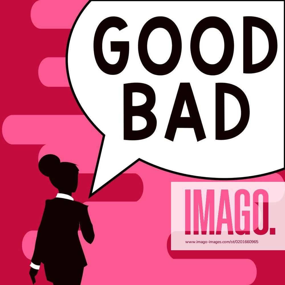 Inspiration Showing Sign Good Bad Concept Meaning To Seem To Be Going 