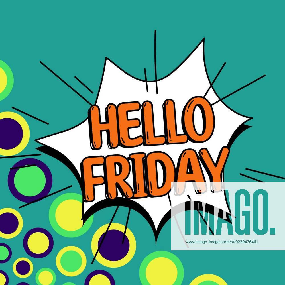 Text sign showing Hello Friday. Word for Greetings on Fridays because ...